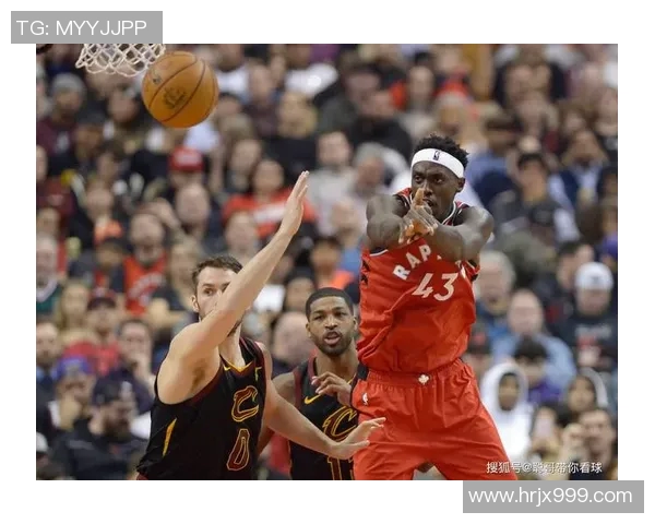 猛龙与骑士季后赛精彩对决全场录像回放分析与精彩瞬间回顾